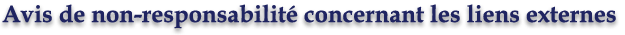 Avis de non-responsabilit� concernant les liens externes